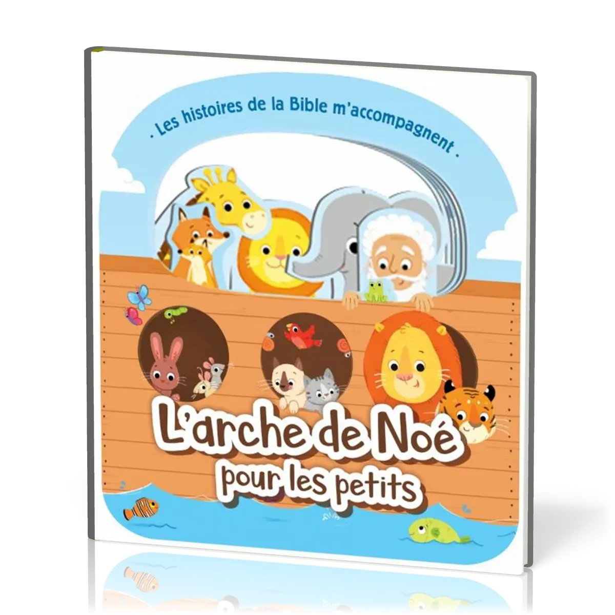 Arche de Noé pour les petits (L') - Les histoires de la Bible m'accompagnent