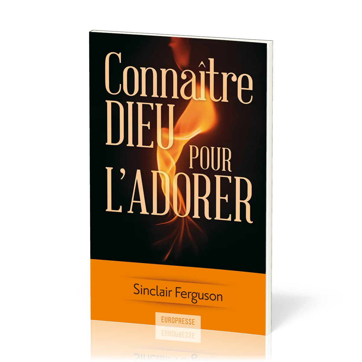 Connaître Dieu pour l'adorer - [Nouvelle édition]
