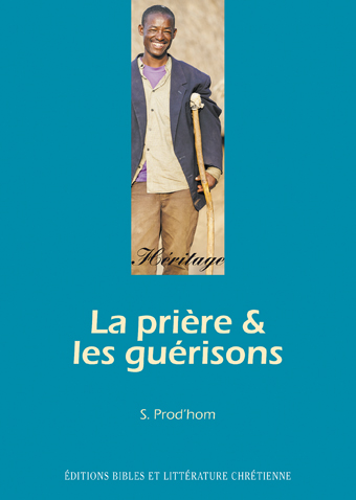 Prière et les guérisons (La)