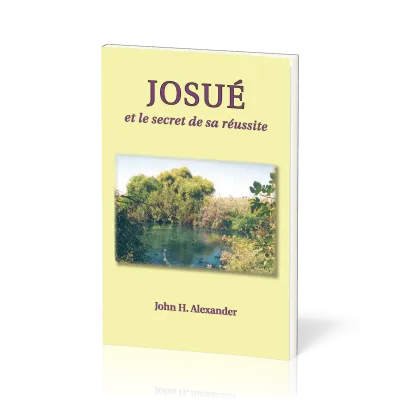 Josué et le secret de sa réussite