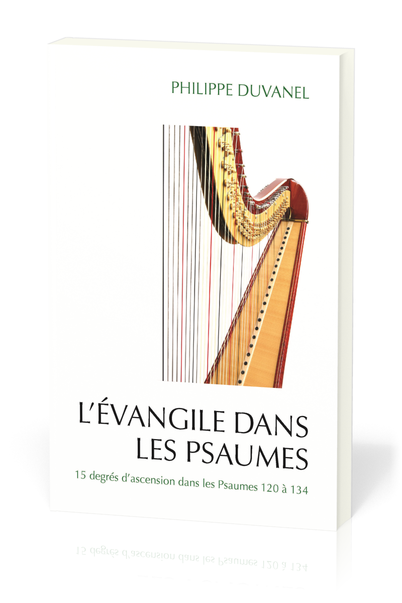 Évangile dans les Psaumes (L') - 15 degrés d'ascension dans les Psaumes