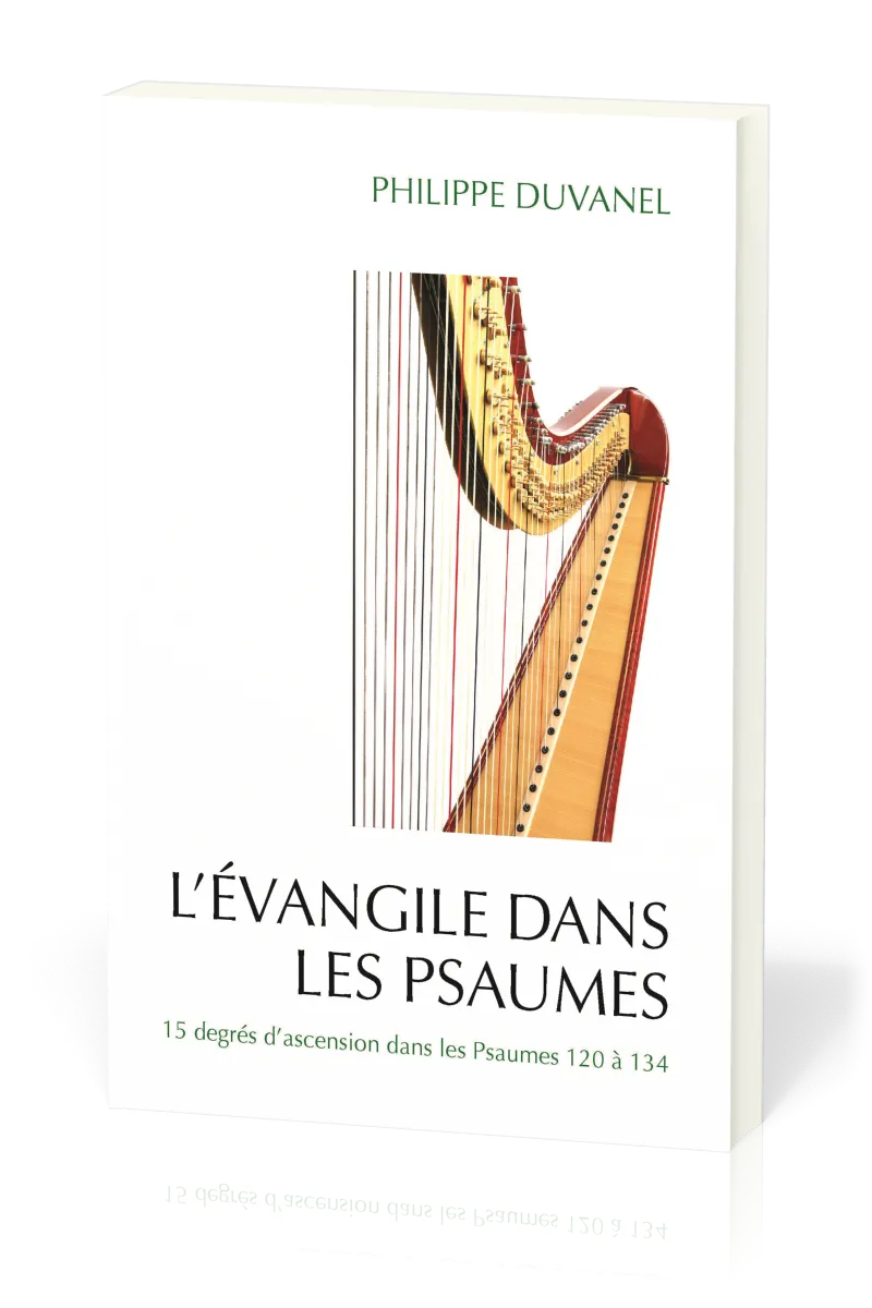 Évangile dans les Psaumes (L') - 15 degrés d'ascension dans les Psaumes