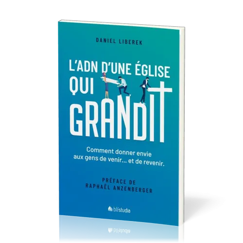 ADN d'une Église qui grandit (L') - Comment donner envie aux gens de venir… et de revenir. [coll....