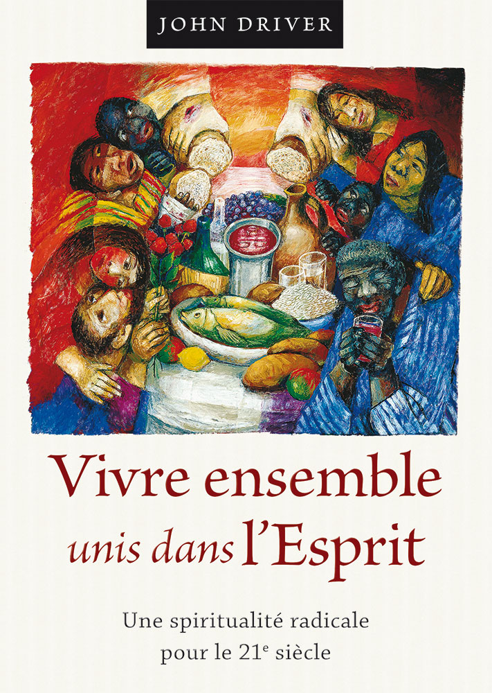 Vivre ensemble unis dans l’Esprit - Une spiritualité radicale pour le 21e siècle