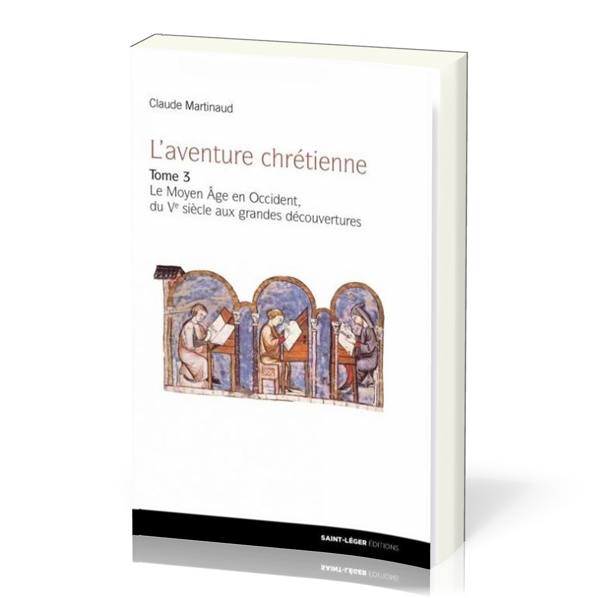 Aventure chrétienne, tome 3 (L') - Le Moyen Âge en Occident, du Ve siècle aux Grandes Découvertes