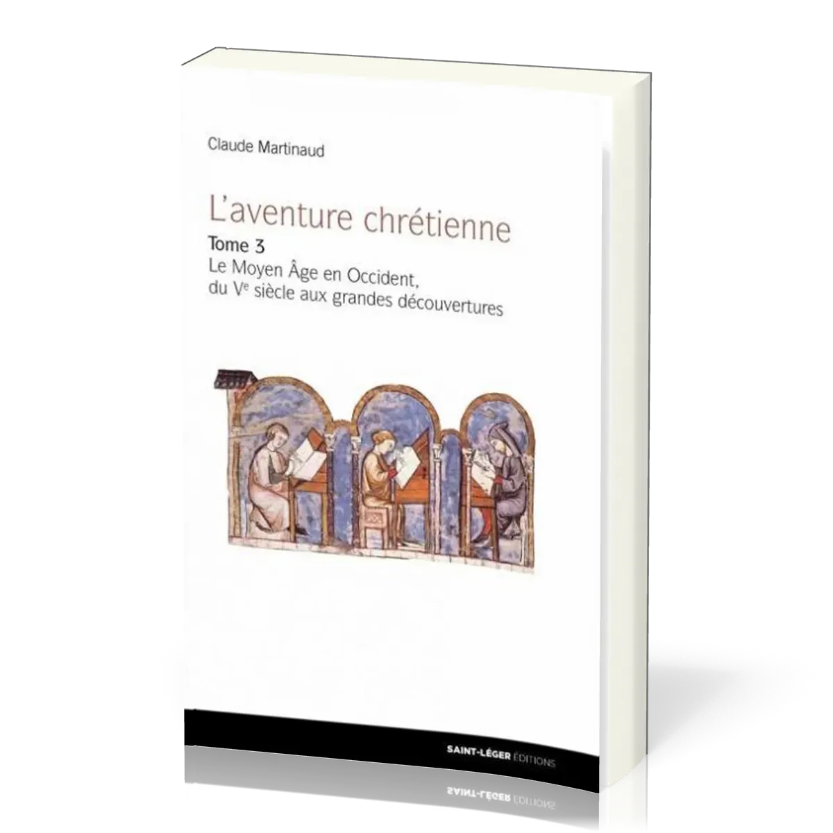 Aventure chrétienne, tome 3 (L') - Le Moyen Âge en Occident, du Ve siècle aux Grandes Découvertes
