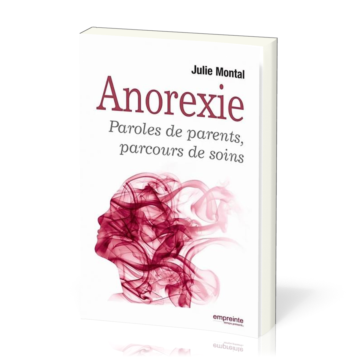 Anorexie - Paroles de parents, parcours de soins