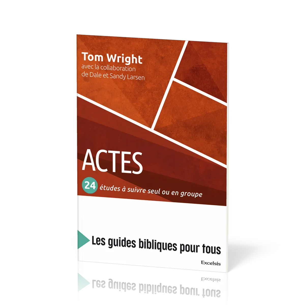 Actes : 24 études à suivre seul ou en groupe - [coll. Les guides bibliques pour tous]