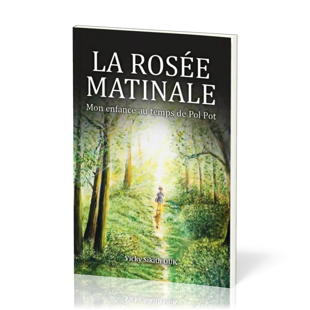 Rosée matinale (La) - Mon enfance au temps de Pol Pot