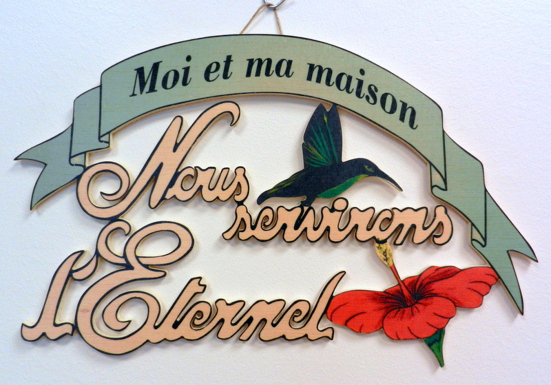 Bois Moi Et Ma Maison Nous Servirons L Eternel