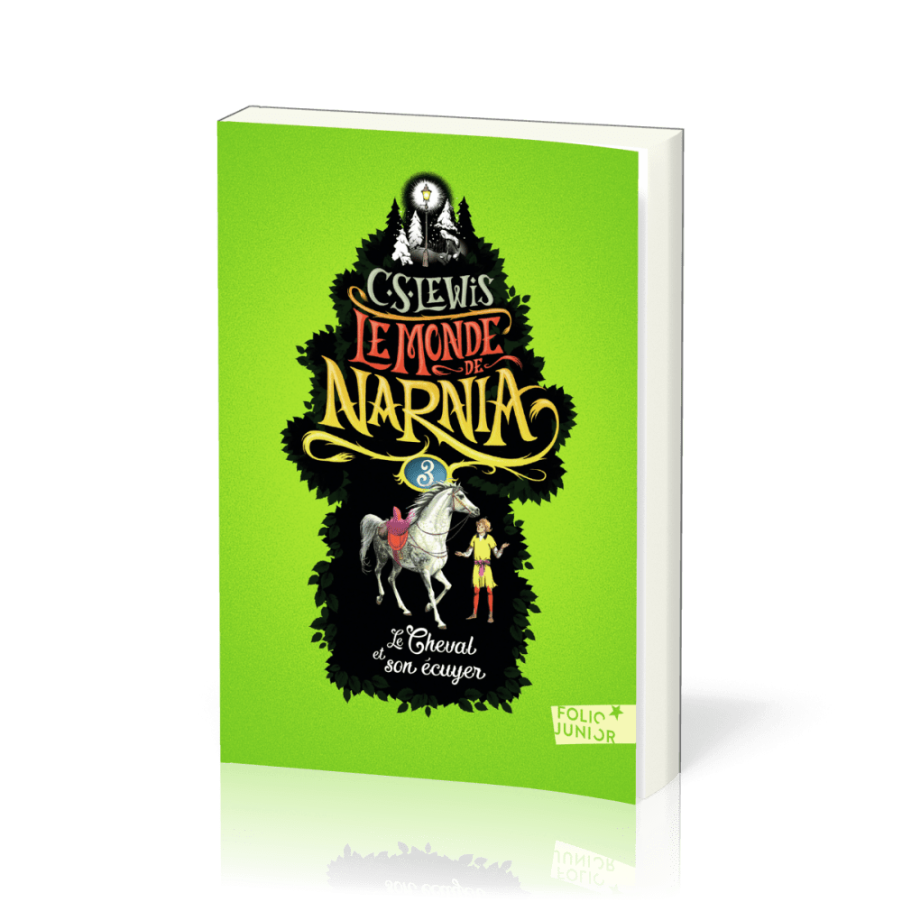 Cheval et son écuyer (Le) - Le Monde de Narnia, tome 3