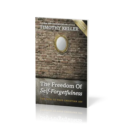 Freedom of Self-Forgetfulness (The) - The Path to True Christian Joy