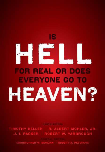 Is Hell for Real or Does Everyone Go To Heaven?