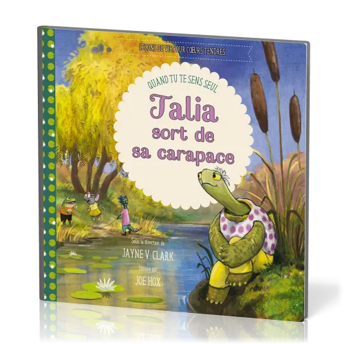 Talia sort de sa carapace - Quand tu te sens seul [Leçons de vie pour cœurs tendres]