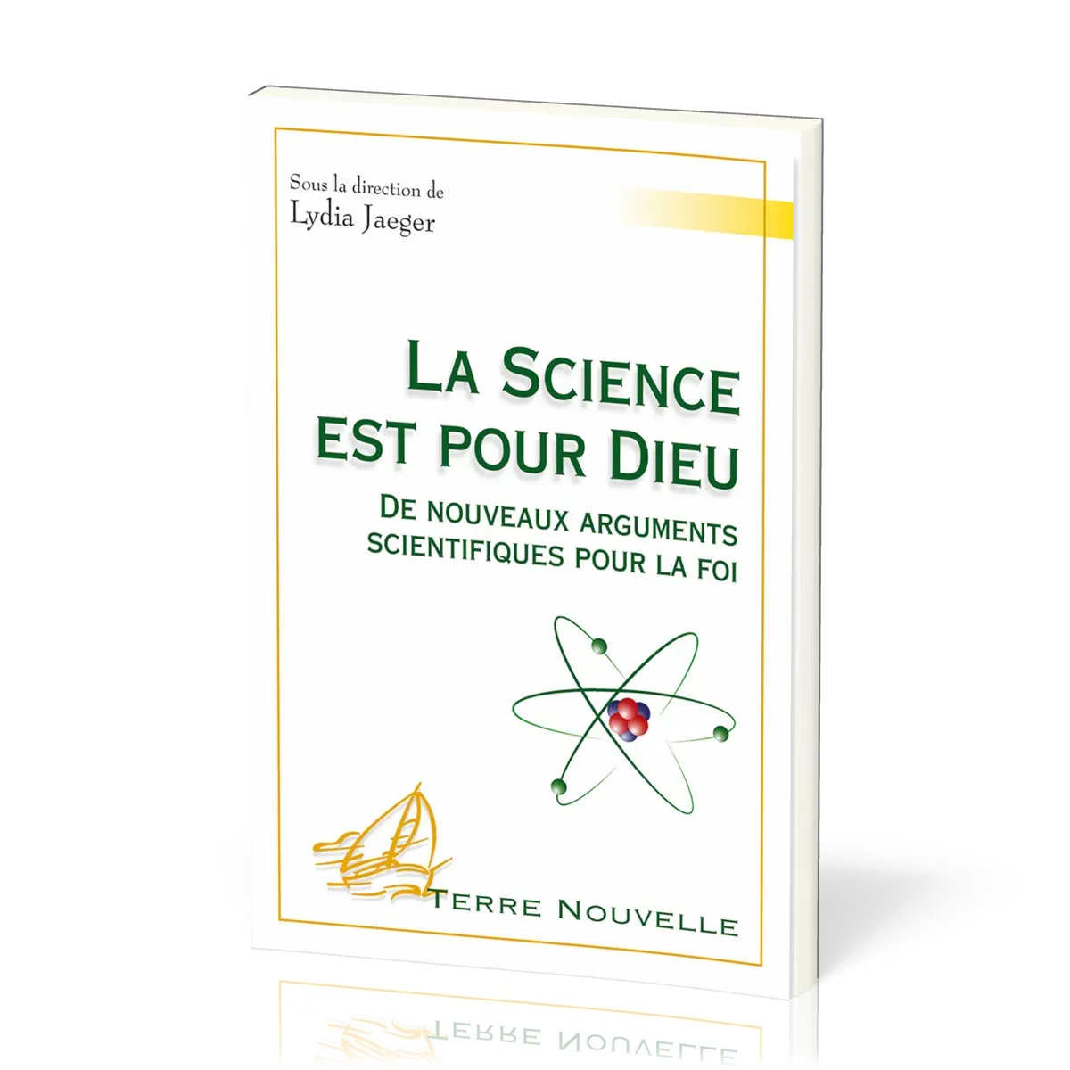 Science est pour Dieu  (La) - De nouveaux arguments scientifiques pour la foi [collection Terre...
