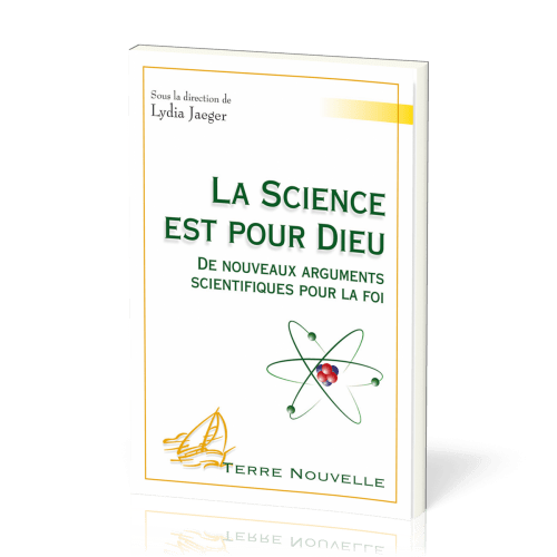 Science est pour Dieu (La) - De nouveaux arguments scientifiques pour la foi