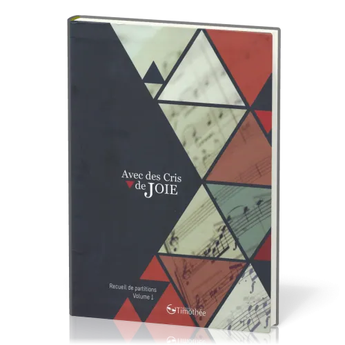 Avec des cris de joie - Recueil de partitions, vol.1