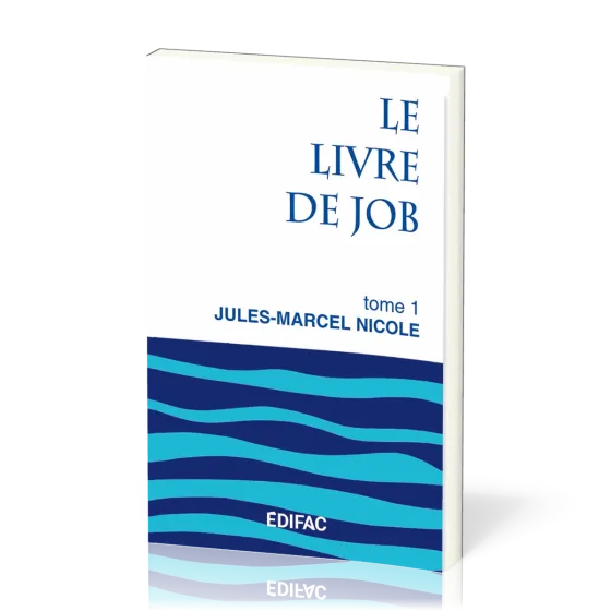 Livre de Job, tome 1 (Le) - [CEB AT 18] Commentaire Évangélique de la Bible