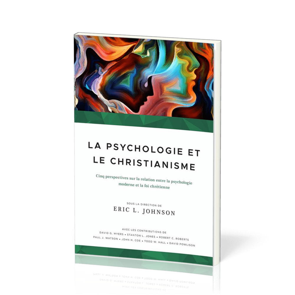 Psychologie et le Christianisme (La) - Cinq perspectives sur la relation entre la psychologie...