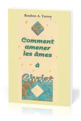 Comment amener les âmes à Christ?