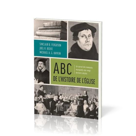 ABC de l'histoire de l'Église - Un survol des moments marquants des vingt derniers siècles