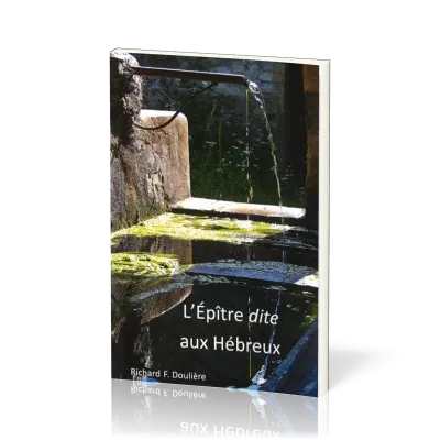 L’Épître dite aux Hébreux - [commentaire biblique]