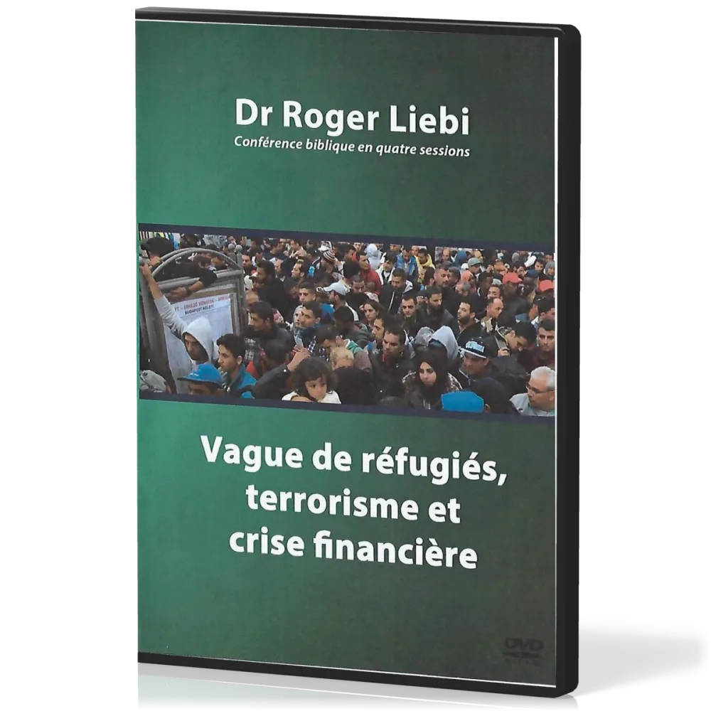 Vague de réfugiés, terrorisme et crise financière - [DVD] Que dit la Bible concernant l'avenir de...