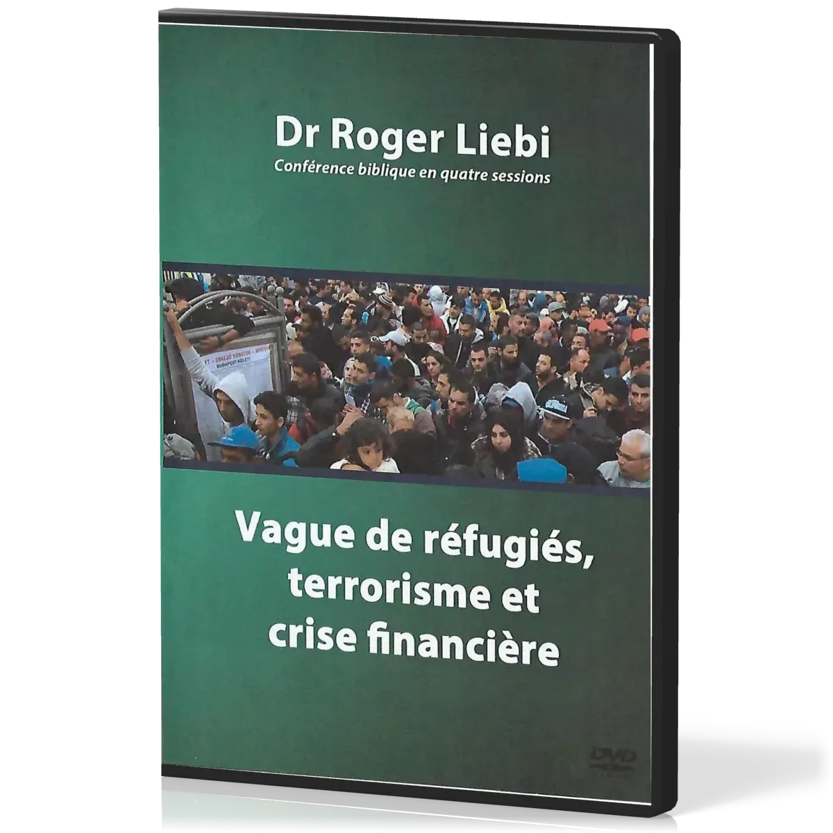 Vague de réfugiés, terrorisme et crise financière - [DVD] Que dit la Bible concernant l'avenir de...