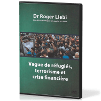 Vague de réfugiés, terrorisme et crise financière - [DVD] Que dit la Bible concernant l'avenir de...