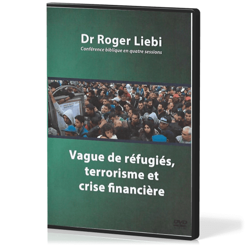 Vague de réfugiés, terrorisme et crise financière - [DVD] Que dit la Bible concernant l'avenir de...