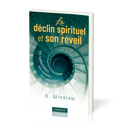 Déclin spirituel et son réveil (Le) - Les symptômes, les causes, les remèdes