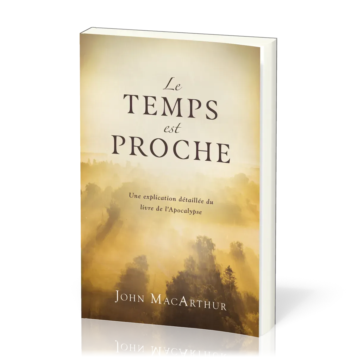 Temps est proche (Le) - Une explication détaillée du livre de l'Apocalypse