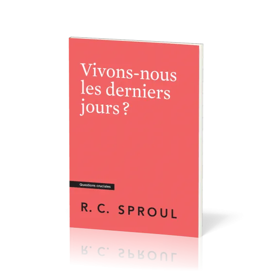Vivons-nous les derniers jours ? - [Questions cruciales]