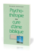 Psychothérapie ou cure d'âme biblique