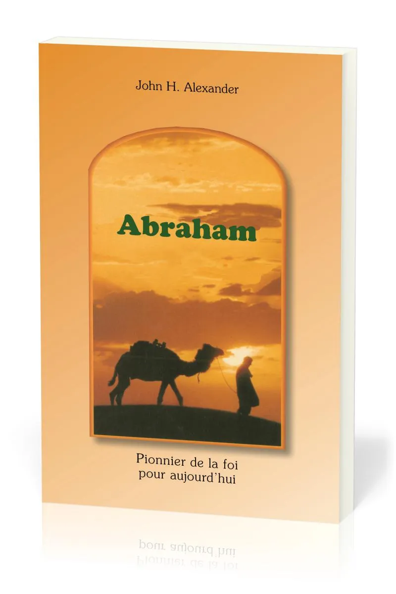Abraham - Pionnier de la foi pour aujourd'hui