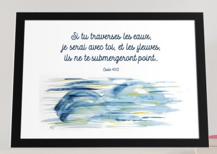 Cadre eaux, «Si tu traverses les eaux […]» - Ésaïe 43.2, cadre noir horizontal