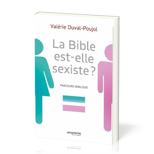 Bible est-elle sexiste ? (La) - Parcours biblique