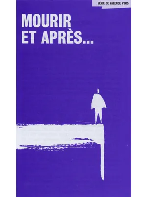 Mourir et après… - Uniquement par 100 ex. [série Perspectives No 015]