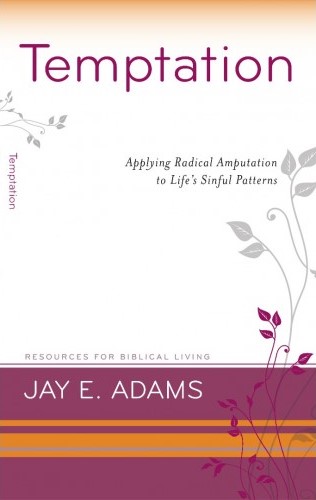 Temptation - Applying Radical Amputation to Life's Sinful Patterns