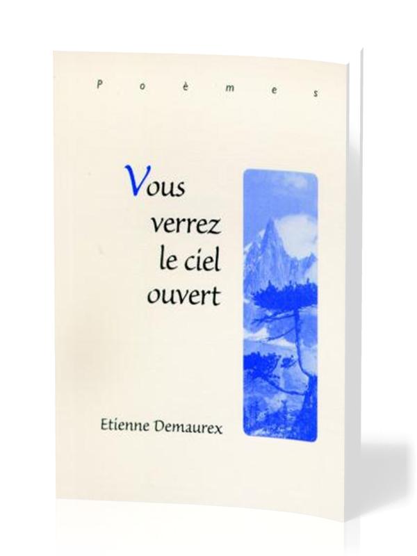 Vous verrez le ciel ouvert