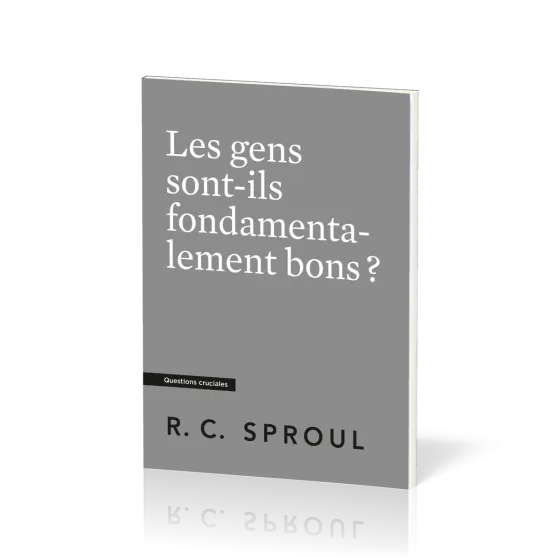 Gens sont-ils fondamentalement bons ? (Les) - [Questions cruciales]