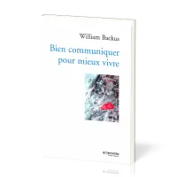 Bien communiquer pour mieux vivre - Nouvelle édition