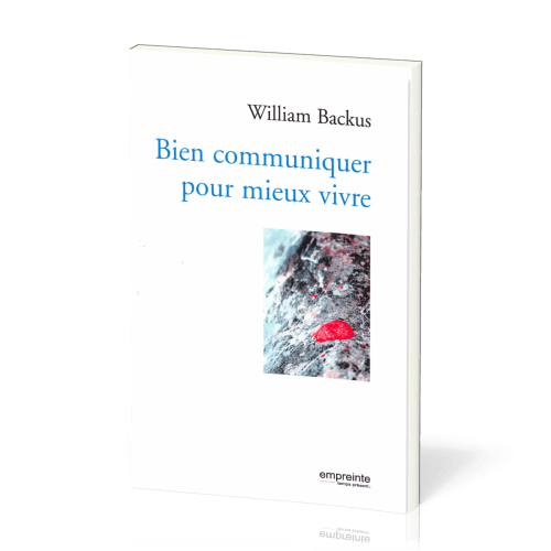 Bien communiquer pour mieux vivre - Nouvelle édition