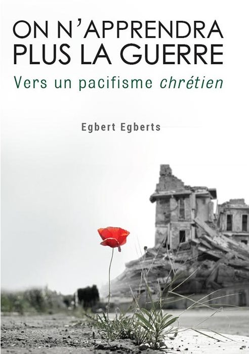 On n'apprendra plus la guerre - Vers un pacifisme chrétien