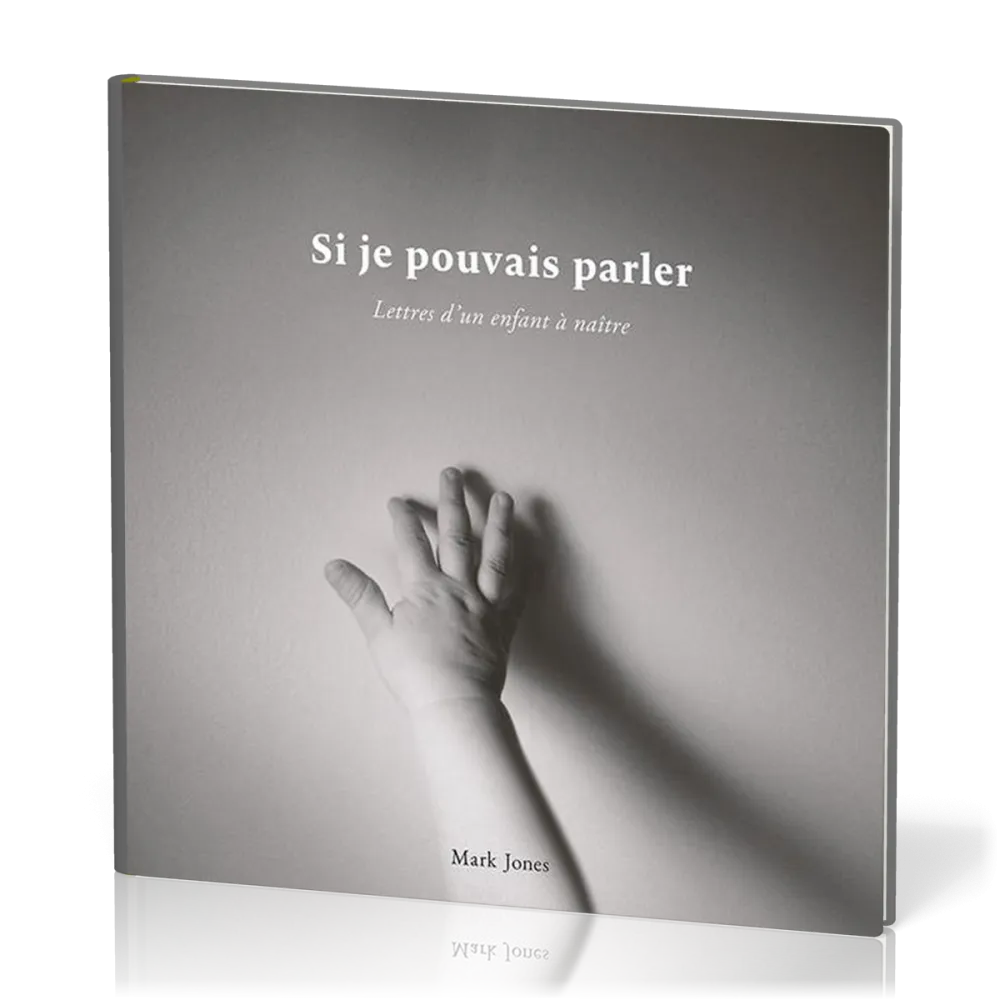 Si je pouvais parler - Lettres d'un enfant à naître