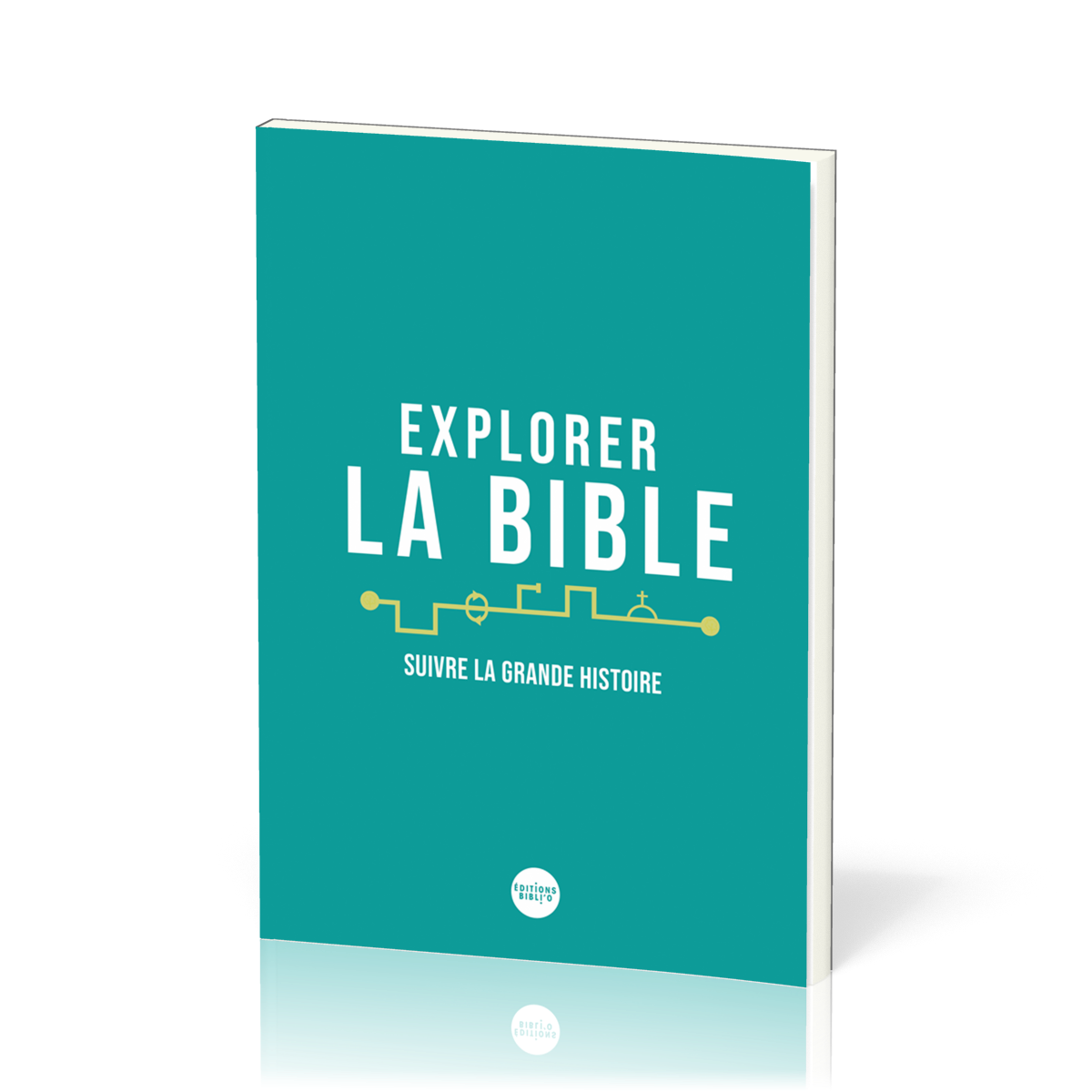 Explorer la Bible - Suivre la grande histoire