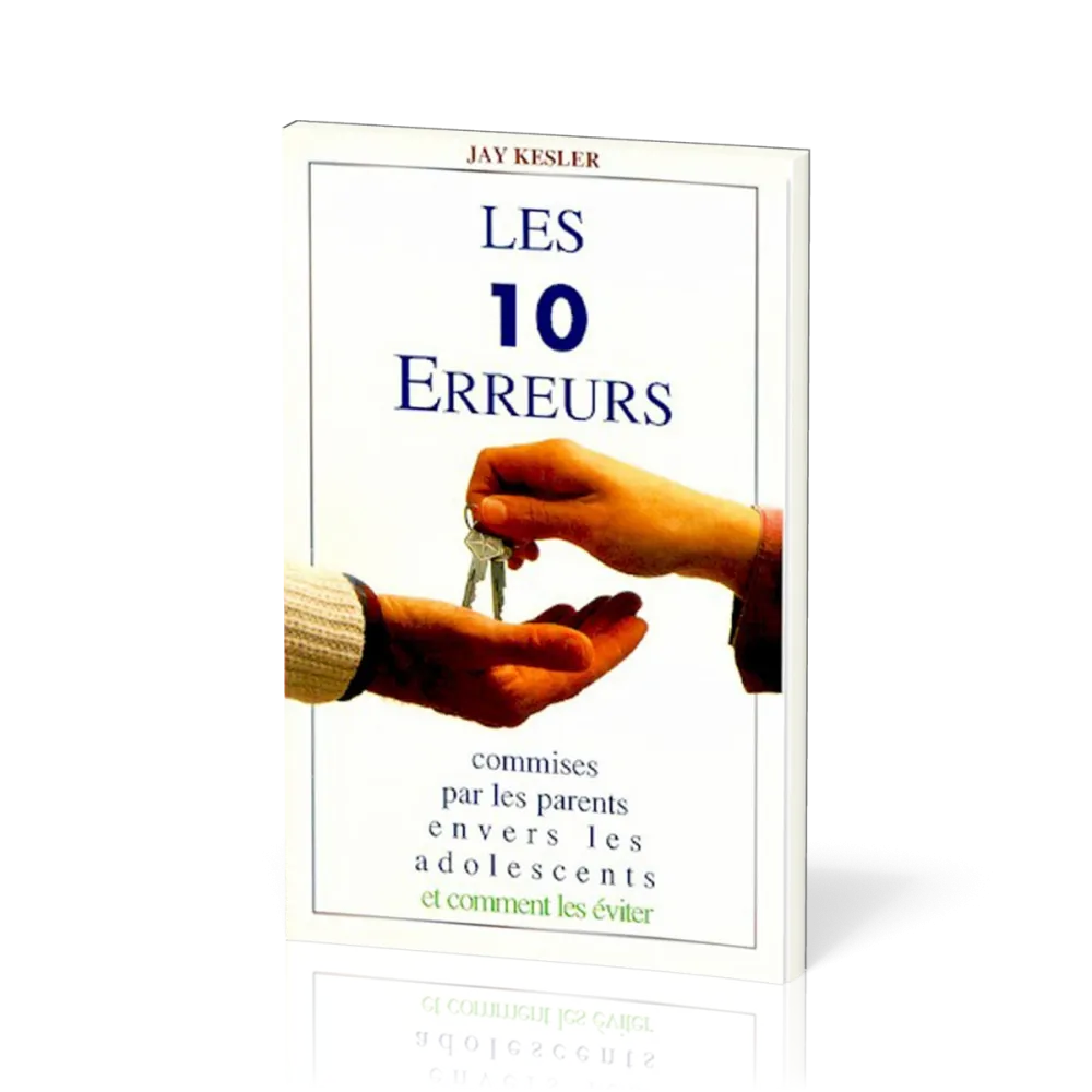 10 erreurs commises par les parents envers les adolescents et comment les éviter (Les)