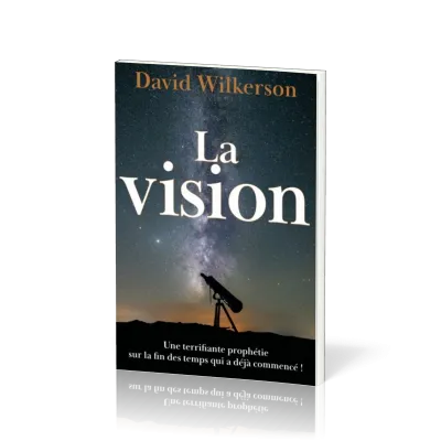 Vision (La) - Une terrifiante prophétie sur la fin des temps qui a déjà commencé !