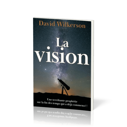 Vision (La) - Une terrifiante prophétie sur la fin des temps qui a déjà commencé !