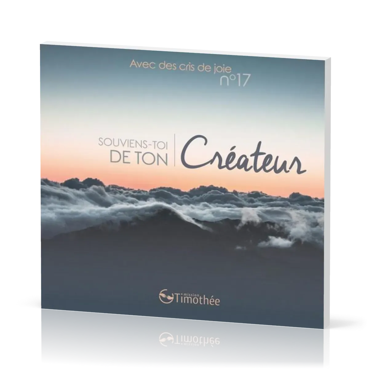 Avec des cris de joie No 17 - [CD] Souviens-toi de ton Créateur